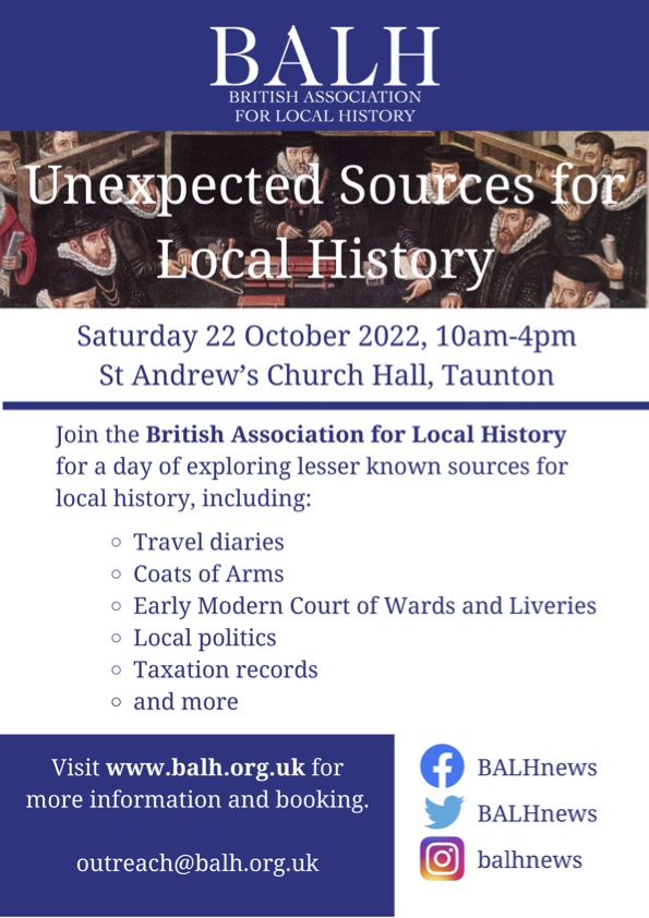 The British Association for Local History (BALH) is thrilled to be holding our first Regional Conference in Taunton on Saturday 22nd October on ‘Unusual Sources for Local History’.